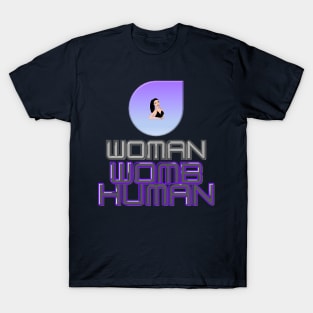 Woman's Day - We're from the Womb of Woman. T-Shirt